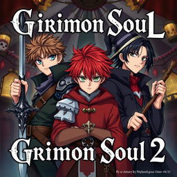 Dark fantasy anime cover titled "Grimon Soul 2", featuring three serious 16-year-old boys: a warrior with brown hair and blue eyes holding a sword in his right hand, a paladin with red hair and green eyes wielding a metal spear in his left hand, and a wizard with black hair and brown eyes holding a wooden wand