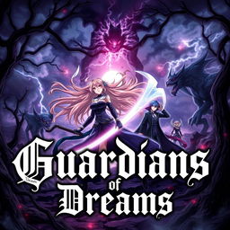 A dramatic and dark anime-style cover illustration titled "Guardians of Dreams", featuring a group of characters inspired by the styles of Bleach and Sailor Moon