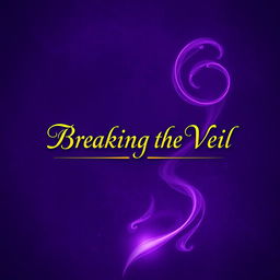 A captivating book cover design for 'Breaking the Veil', featuring a rich, textured purple background that conveys a sense of mystery and intrigue