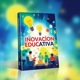 A visually striking book cover design for a book titled 'Innovación Educativa'