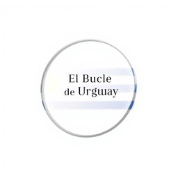 A minimalist album cover titled 'El Bucle de Uruguay', featuring a soft white background that enhances simplicity