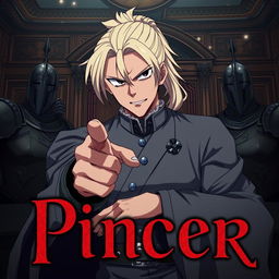 A dark anime cover titled "Pincer" featuring an angry and malevolent noble man dressed in a noble gray outfit