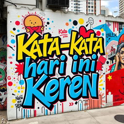 An artistic representation of the phrase 'Kata-kata hari ini Keren' beautifully integrated into a colorful street art mural