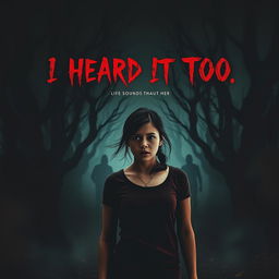 A horror movie poster titled "I Heard It Too" featuring a chilling and suspenseful scene