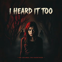 A horror movie poster titled "I Heard It Too" featuring a chilling and suspenseful scene