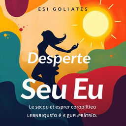 Uma capa vibrante e abstrata para um e-book intitulado "Desperte Seu Eu: Libertação Emocional e Amor-Próprio"