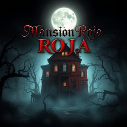 A striking video game cover for 'Mansión Roja,' featuring a foreboding red mansion that appears dilapidated and crumbling, surrounded by a dark, dense forest illuminated by eerie moonlight