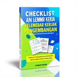 An eye-catching eBook cover featuring the title 'Checklist dan Lembar Kerja Pengembangan Diri: Panduan Praktis untuk Mengembangkan Diri Secara Berkelanjutan'