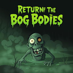 A horror movie poster titled 'Return of the Bog Bodies', featuring a comically exaggerated zombie emerging from a dark, murky peat bog