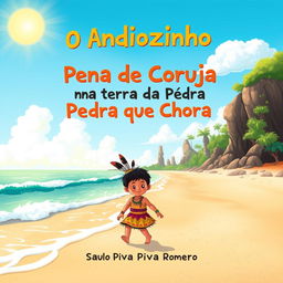 A whimsical children's book cover for 'O Índiozinho Pena de Coruja na Terra da Pedra que Chora' by Saulo Piva Romero