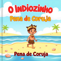 A colorful and whimsical children's book cover for 'O Indiozinho Pena de Coruja'