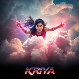 A cinematic sci-fi action superhero film poster titled 'Kriya', featuring a 27-year-old Indian woman with thunder superpowers soaring through fluffy clouds