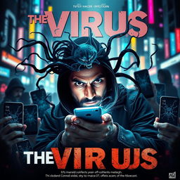 A cinematic sci-fi movie poster titled 'The Virus', featuring a 27-year-old Indian hacker man in India