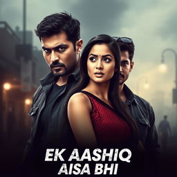 A dramatic and cinematic film poster for the movie 'EK AASHIQ AISA BHI'