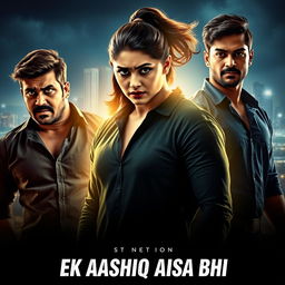 An electrifying film poster for 'EK AASHIQ AISA BHI', depicting a complex love story