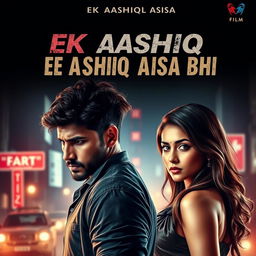 A dramatic cinematic poster for an action love film titled "EK AASHIQ AISA BHI" featuring a 27-year-old Indian man with a rugged, mysterious look, embodying traits of a criminal