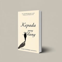 A book cover design for a novel titled 'Kepada yang Hilang', showcasing a classic atmosphere