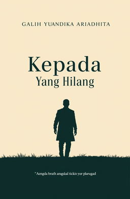 A minimalist novel cover design for 'Kepada Yang Hilang', featuring a classic atmosphere