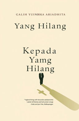 A minimalist novel cover design for 'Kepada Yang Hilang', featuring a classic atmosphere