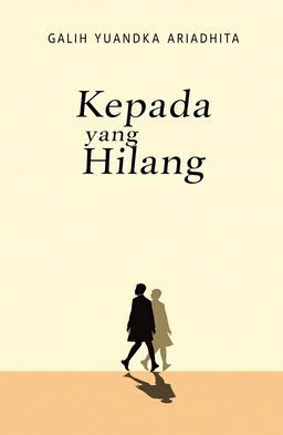 A classic novel cover design titled 'Kepada yang Hilang', featuring a minimalist image of a person walking away with their shadow cast behind them