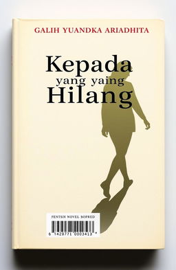 A classic novel cover design titled 'Kepada yang Hilang', featuring a minimalist image of a person walking away with their shadow cast behind them