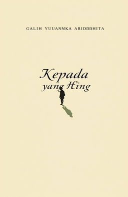 A classic novel cover design titled 'Kepada yang Hilang', featuring a minimalist image of a person walking away with their shadow cast behind them