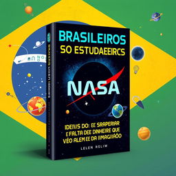 A visually striking book cover for 'BRASILEIROS SÃO ESTUDADOS PELA NASA' featuring an engaging and modern design