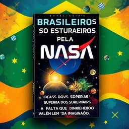 A visually striking book cover for 'BRASILEIROS SÃO ESTUDADOS PELA NASA' featuring an engaging and modern design