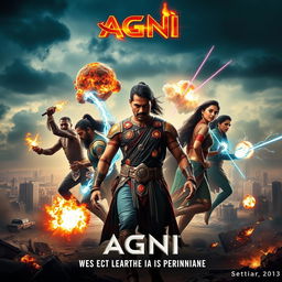 A dynamic and breathtaking cinematic sci-fi action film poster for 'AGNI', featuring a diverse group of Indian superheroes united to save the world