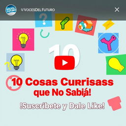 A colorful and eye-catching YouTube thumbnail for a video titled "10 Cosas Curiosas Que No Sabías" for the channel "Voces Del Futuro"