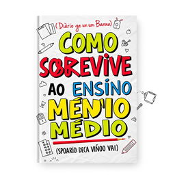 A vibrant book cover design for the title 'COMO SOBREVIVER AO ENSINO MÉDIO' with the subtitle '(SPOILER: VOCÊ NÃO VAI)'