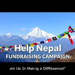 A compelling fundraising banner designed to support Nepal, showcasing a breathtaking view of the Himalayas, with Mount Everest majestically in sight