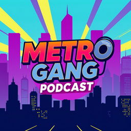 A vibrant and stylish poster design for the 'Metro Gang Podcast'