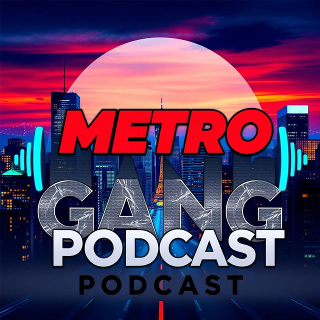 A stylish and unique poster for the 'Metro Gang Podcast'