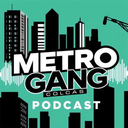 A stylish and creative poster for the 'Metro Gang Podcast'