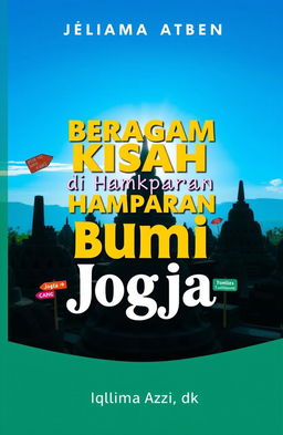 A book cover design for 'Beragam Kisah di Hamparan Bumi Jogja' featuring an iconic panorama of Borobudur Temple with a captivating bright blue sky