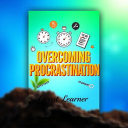 A visually appealing and motivational book cover design for 'Overcoming Procrastination' by Great Learner