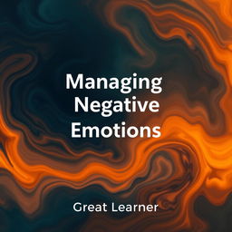 A striking and thought-provoking book cover design for 'Managing Negative Emotions' by Great Learner