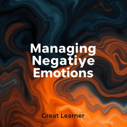 A striking and thought-provoking book cover design for 'Managing Negative Emotions' by Great Learner