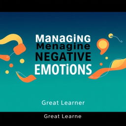 A visually compelling book cover design for 'Managing Negative Emotions' by Great Learner