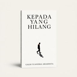 A novel cover design for a book titled 'KEPADA YANG HILANG', featuring a classic and minimalist style