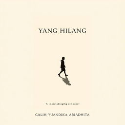 A minimalist and classic novel cover titled 'KEPADA YANG HILANG', showcasing a solitary figure walking with their shadow cast alongside them