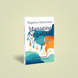 A book cover design for 'Managing Negative Emotions', featuring an abstract illustration of contrasting colors symbolizing emotions