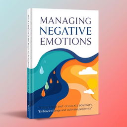 A book cover design for 'Managing Negative Emotions', featuring an abstract illustration of contrasting colors symbolizing emotions