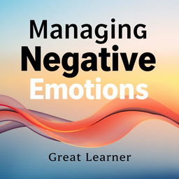 A book cover design for 'Managing Negative Emotions' by Great Learner