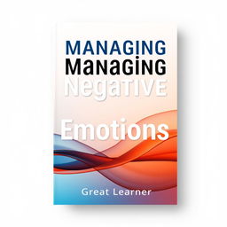 A book cover design for 'Managing Negative Emotions' by Great Learner