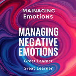 A creative book cover for 'Managing Negative Emotions' by Great Learner