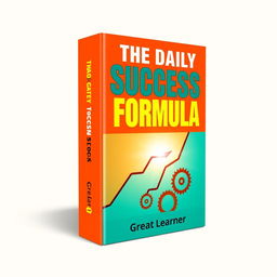 A striking and motivational book cover design for 'The Daily Success Formula' by Great Learner