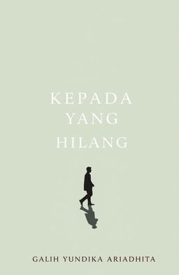 A minimalist classic novel cover for a book titled 'KEPADA YANG HILANG'