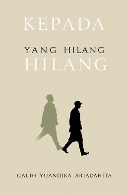 A minimalist classic novel cover for a book titled 'KEPADA YANG HILANG'